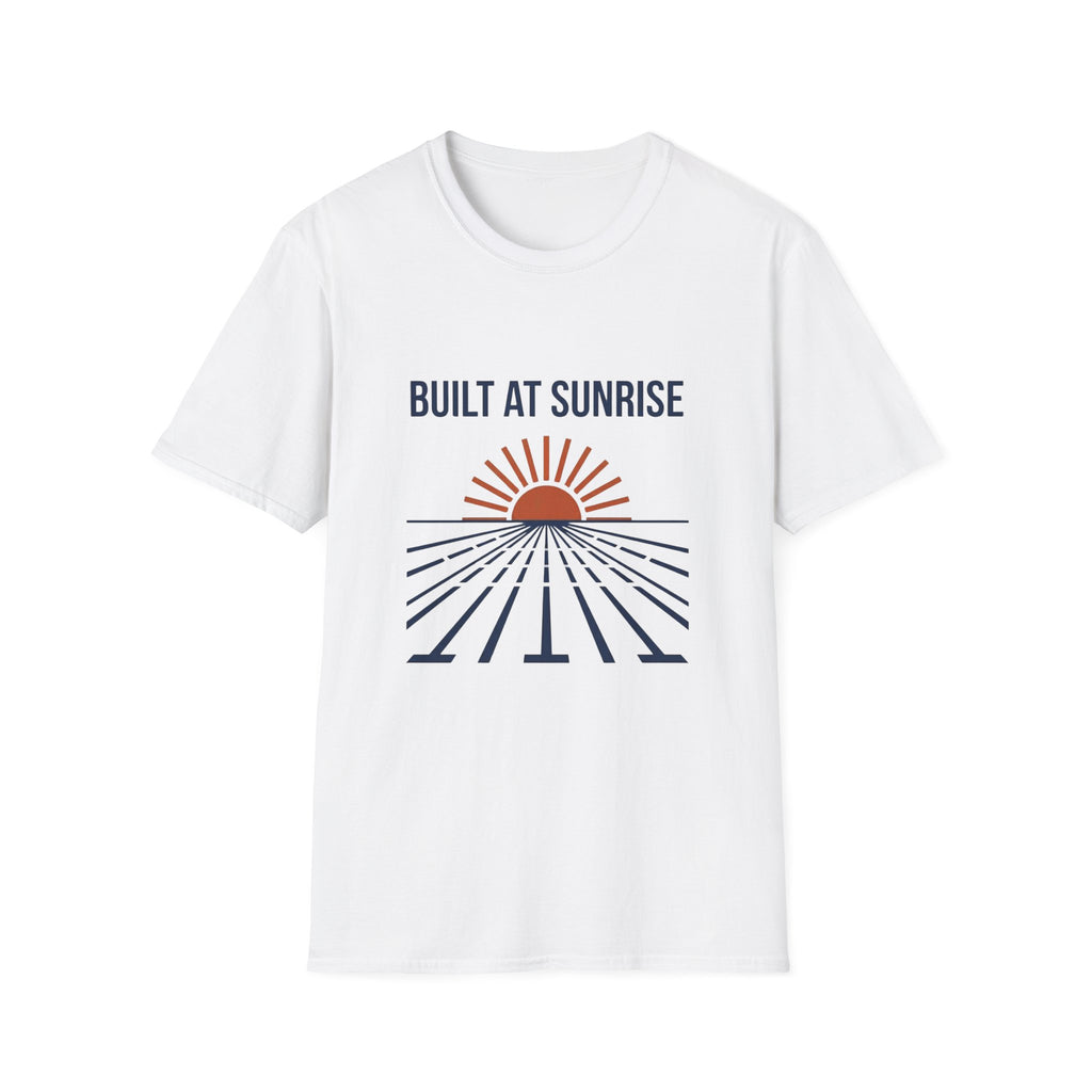 Built At Sunrise T-Shirt