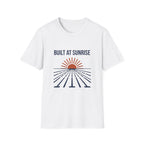 Built At Sunrise T-Shirt
