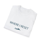 Where I Reset T-Shirt