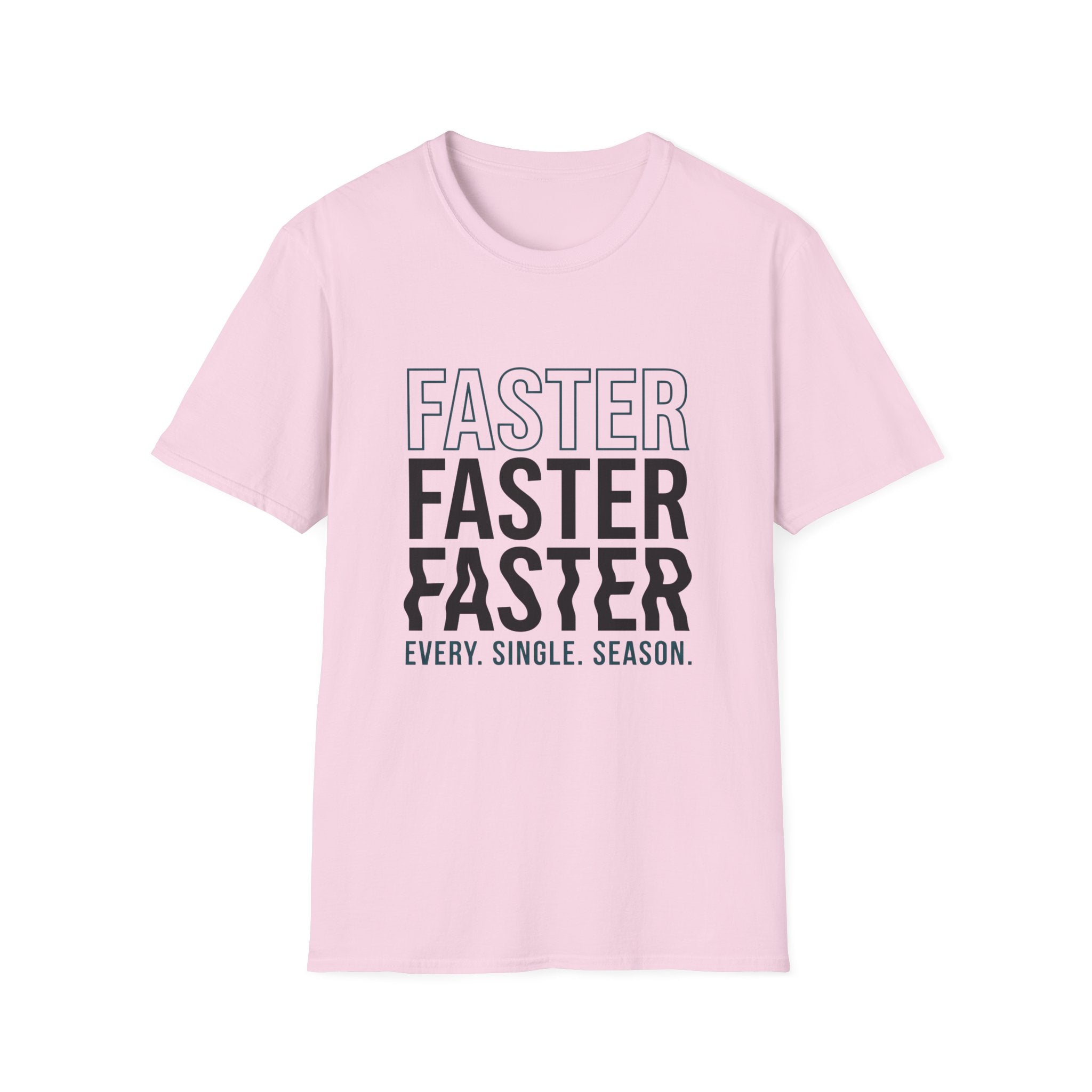 Faster Every Single Season T-Shirt