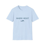 Where I Reset T-Shirt