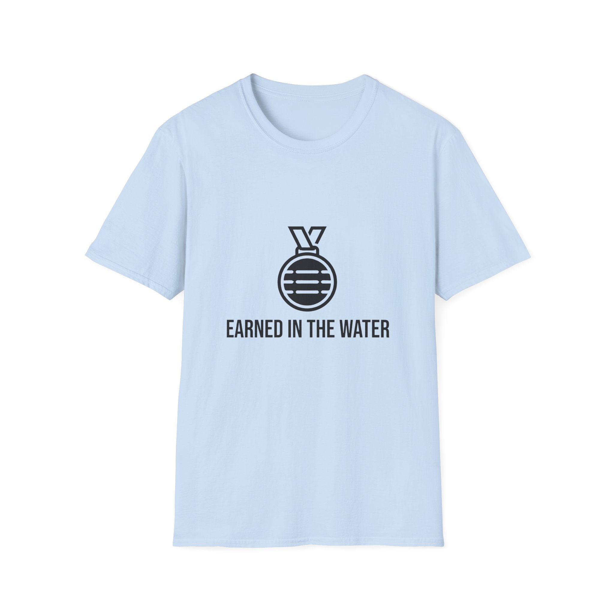 Earned In The Water T-Shirt