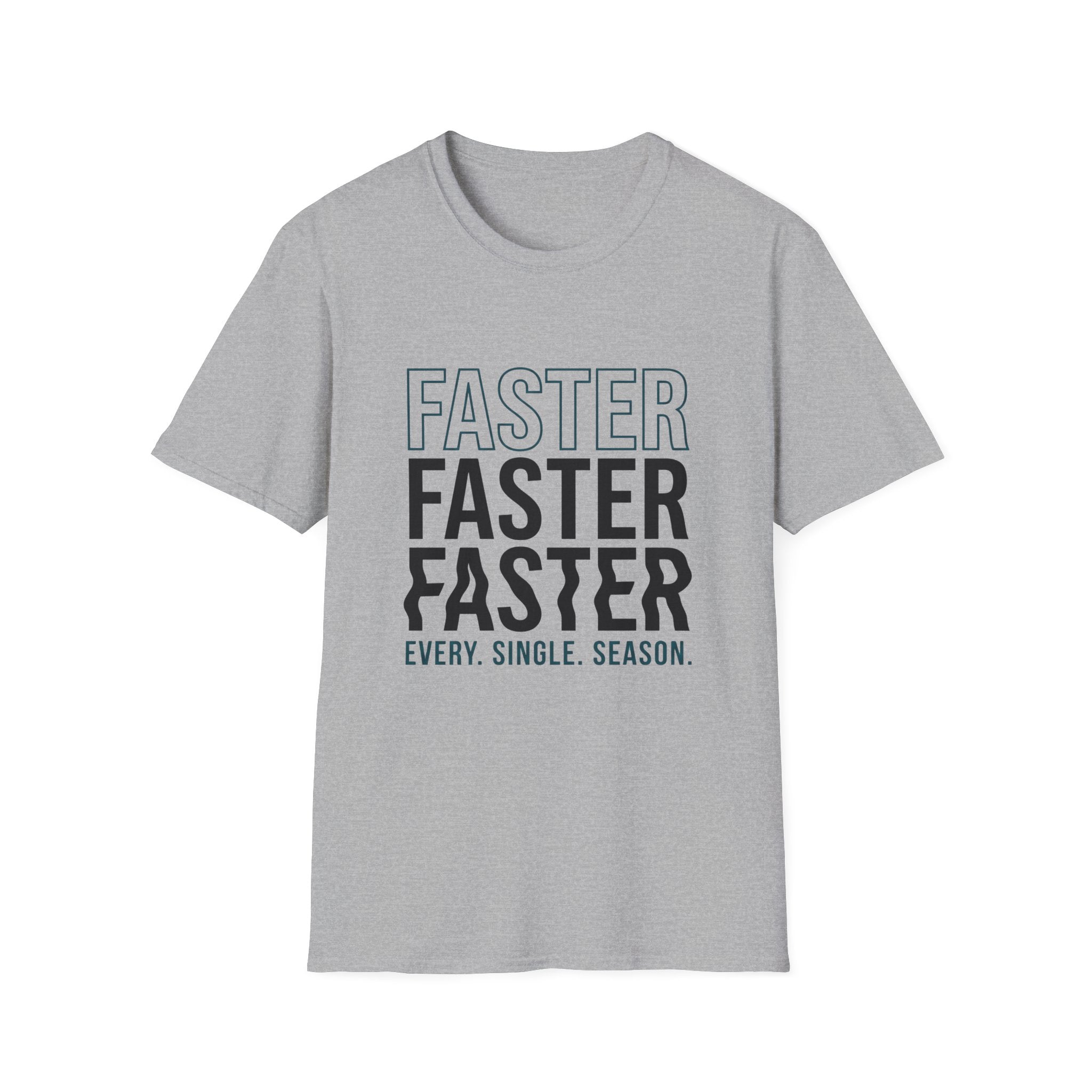 Faster Every Single Season T-Shirt