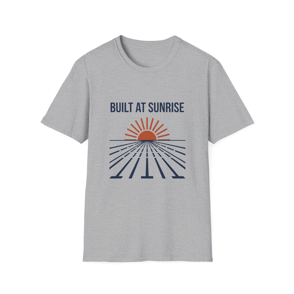 Built At Sunrise T-Shirt