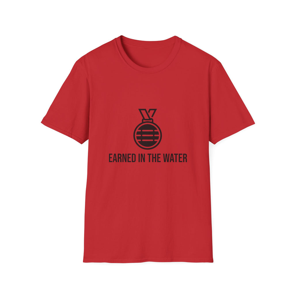 Earned In The Water T-Shirt