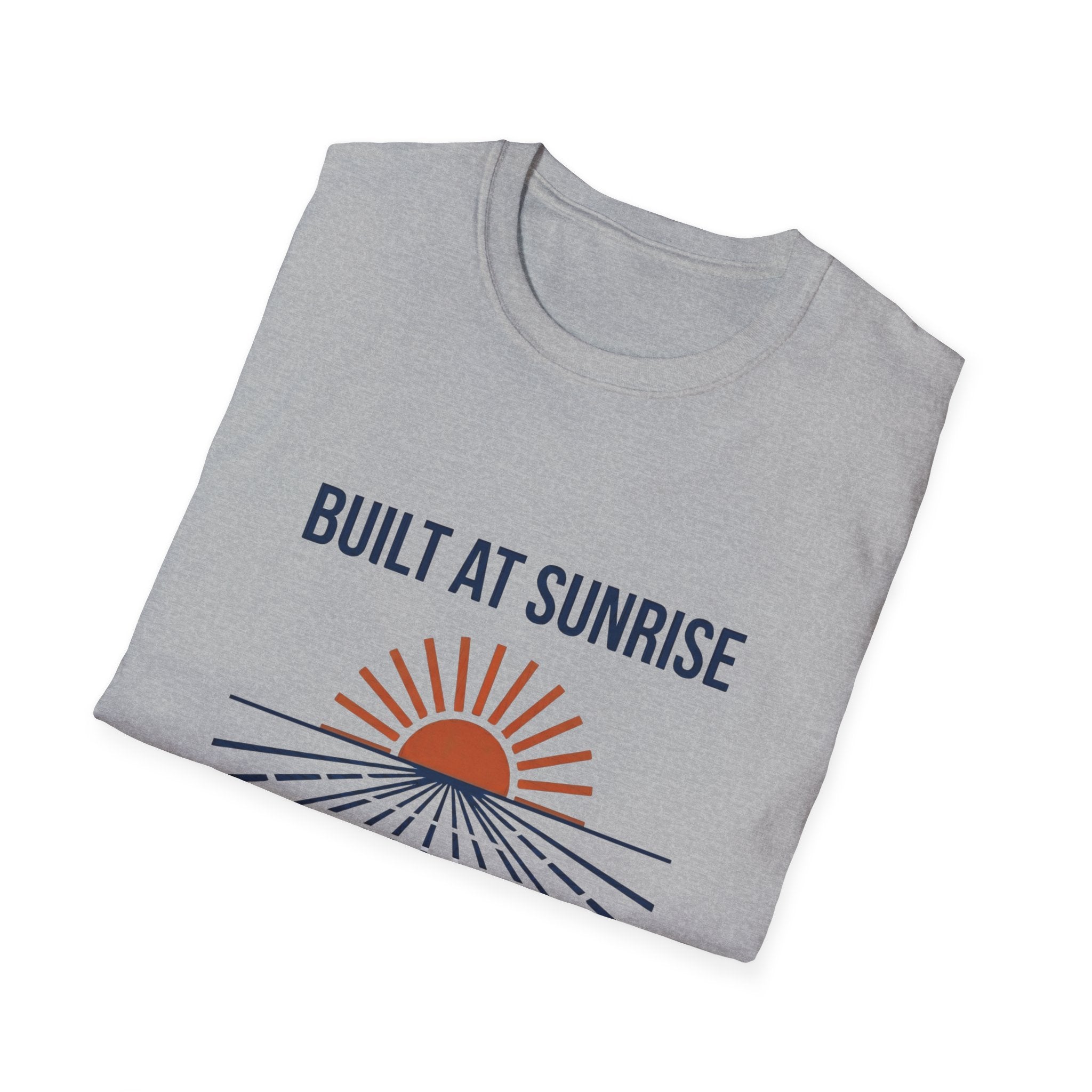 Built At Sunrise T-Shirt