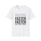 Faster Every Single Season T-Shirt