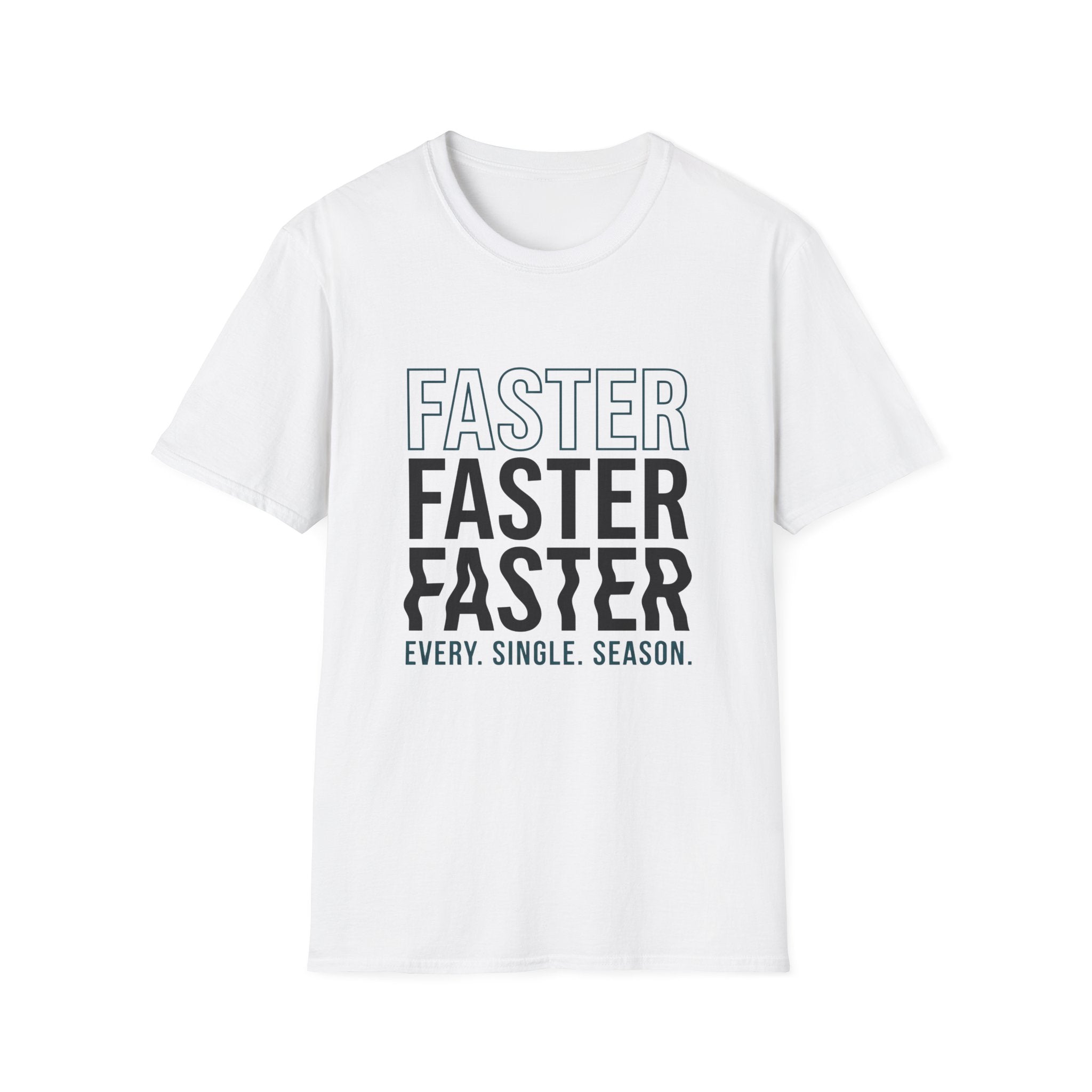 Faster Every Single Season T-Shirt