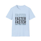 Faster Every Single Season T-Shirt