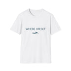 Where I Reset T-Shirt
