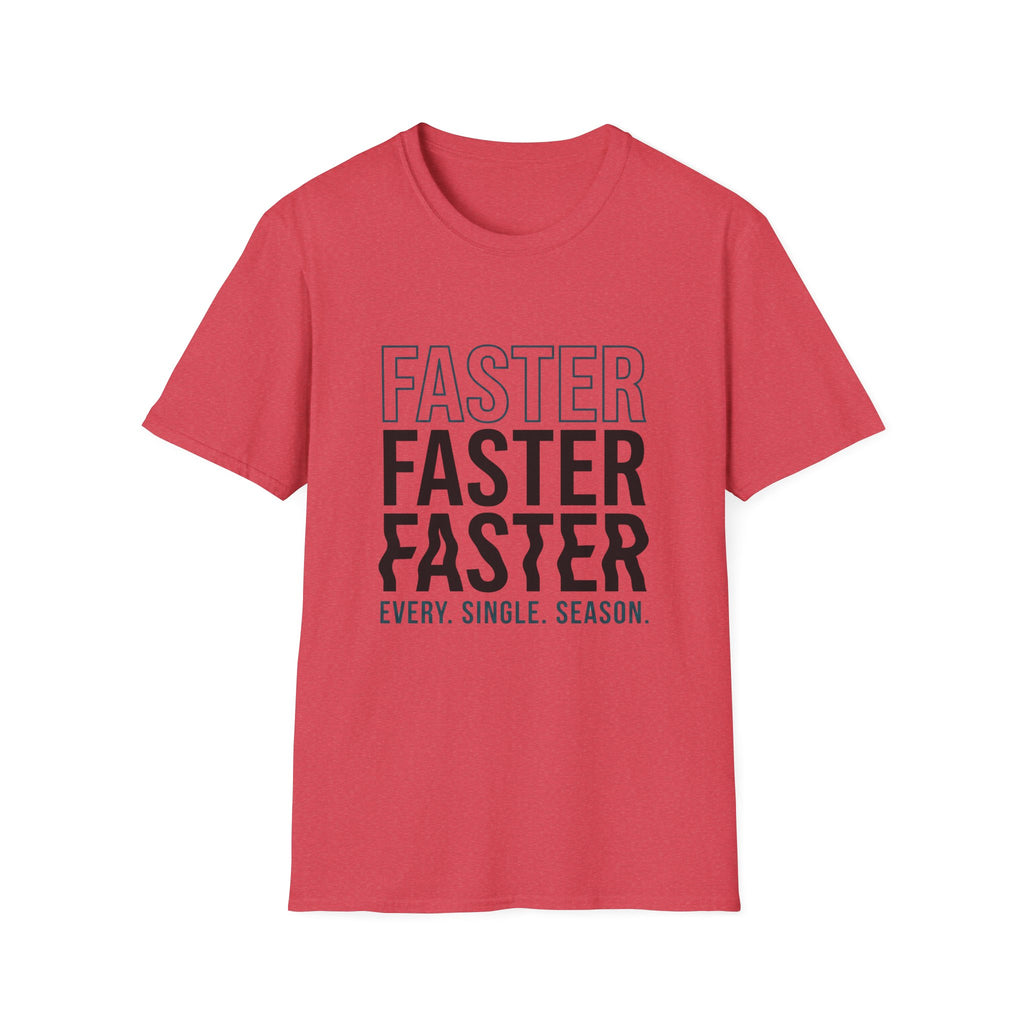 Faster Every Single Season T-Shirt