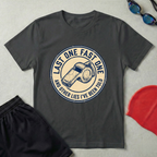 Last One Fast One T-Shirt