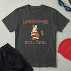 Masters Swimming Still Cool T-Shirt