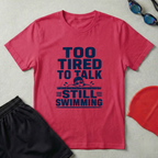 Too Tired To Talk T-Shirt