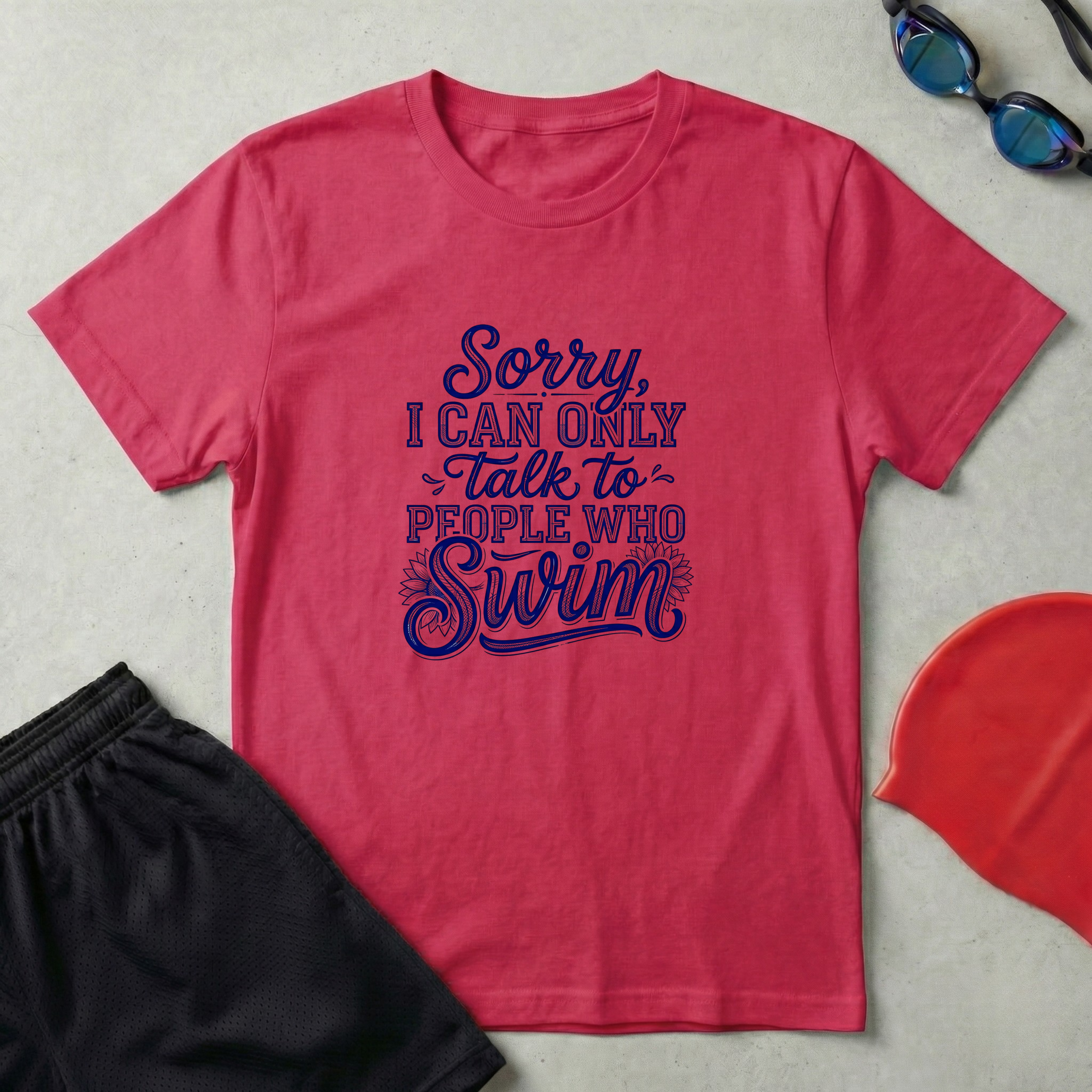 Sorry I Talk Swim T-Shirt