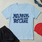 No Pain No Lane T-Shirt