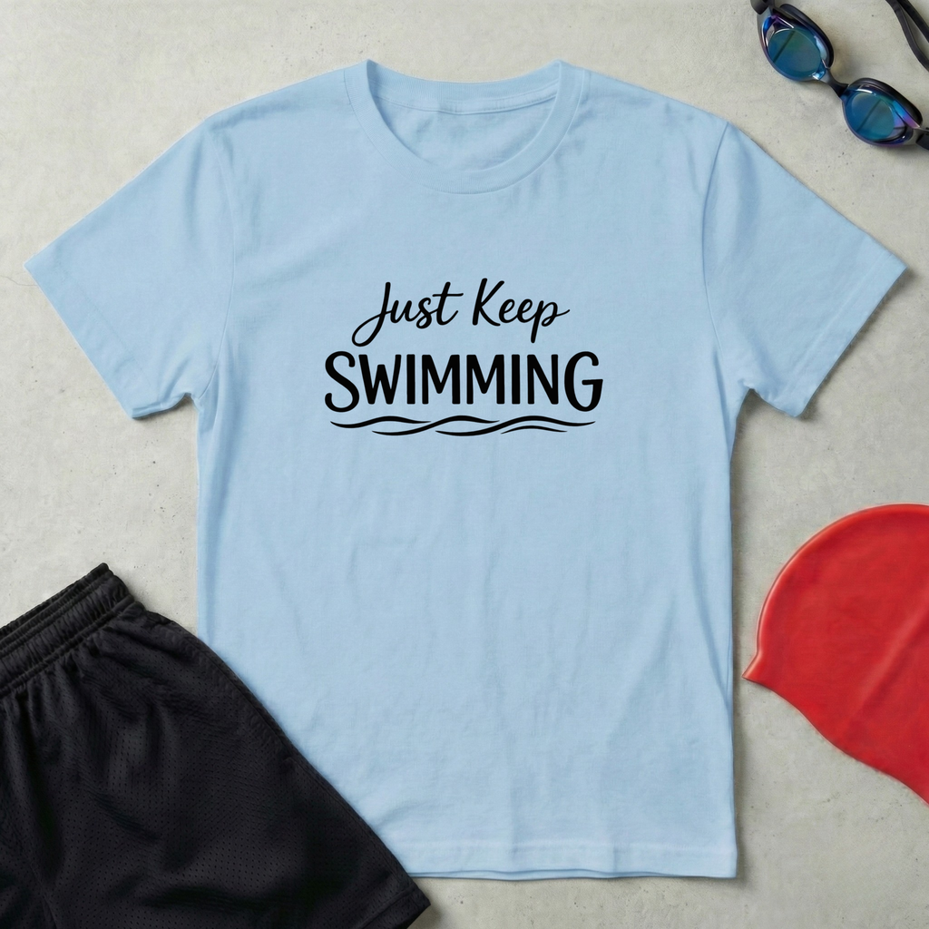 Just Keep Swimming T-Shirt
