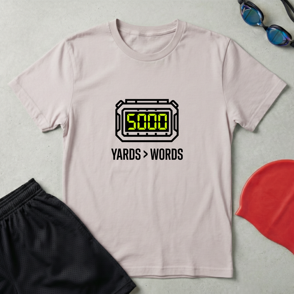Yards > Words T-Shirt