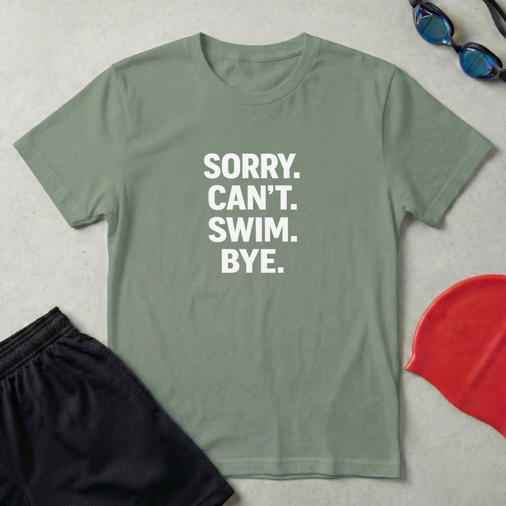 Sorry Can't Swim Bye T-Shirt