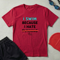 I Swim Because I Hate Running T-Shirt