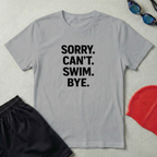 Sorry Can't Swim Bye T-Shirt