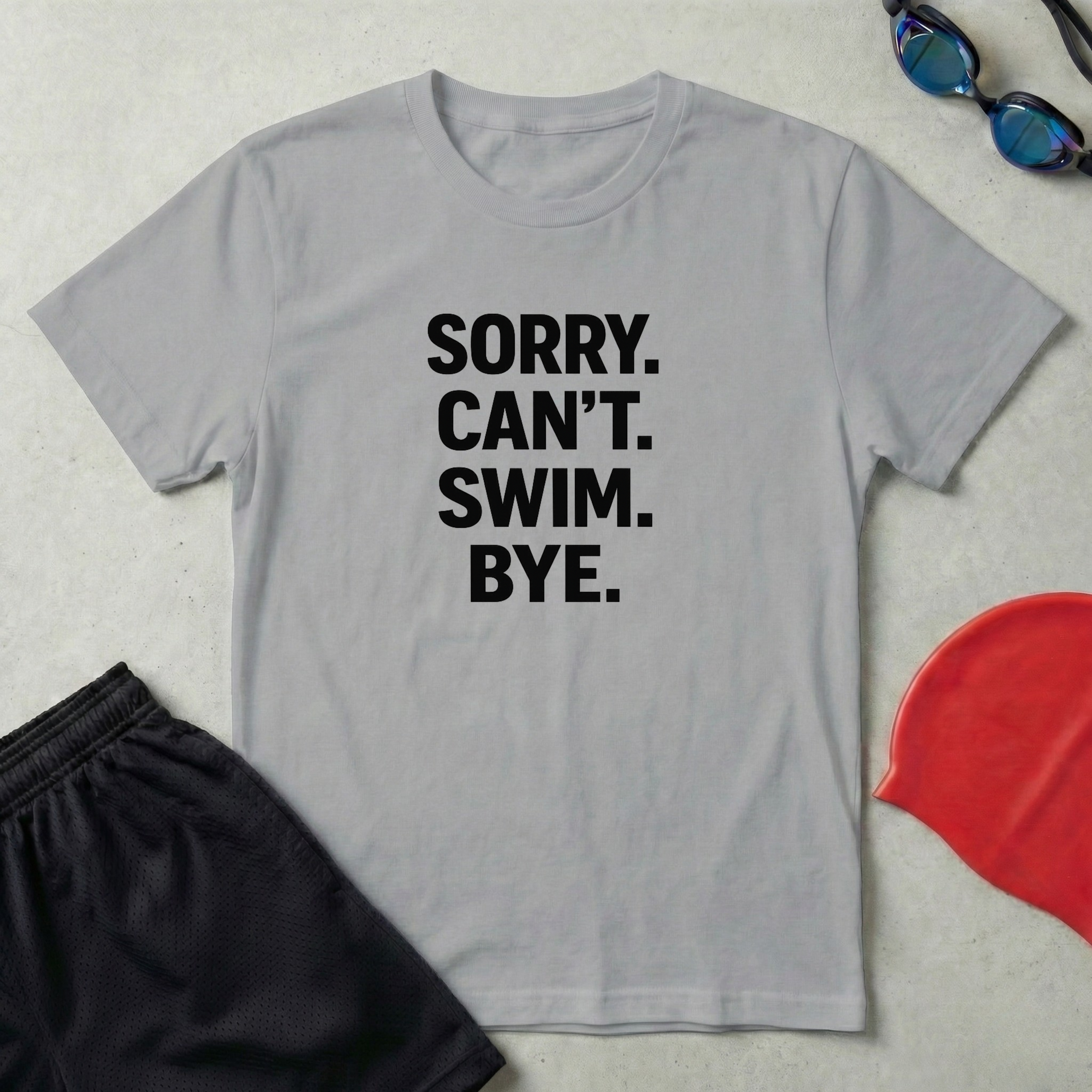 Sorry Can't Swim Bye T-Shirt