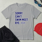 Sorry Can't Swim Meet Bye T-Shirt