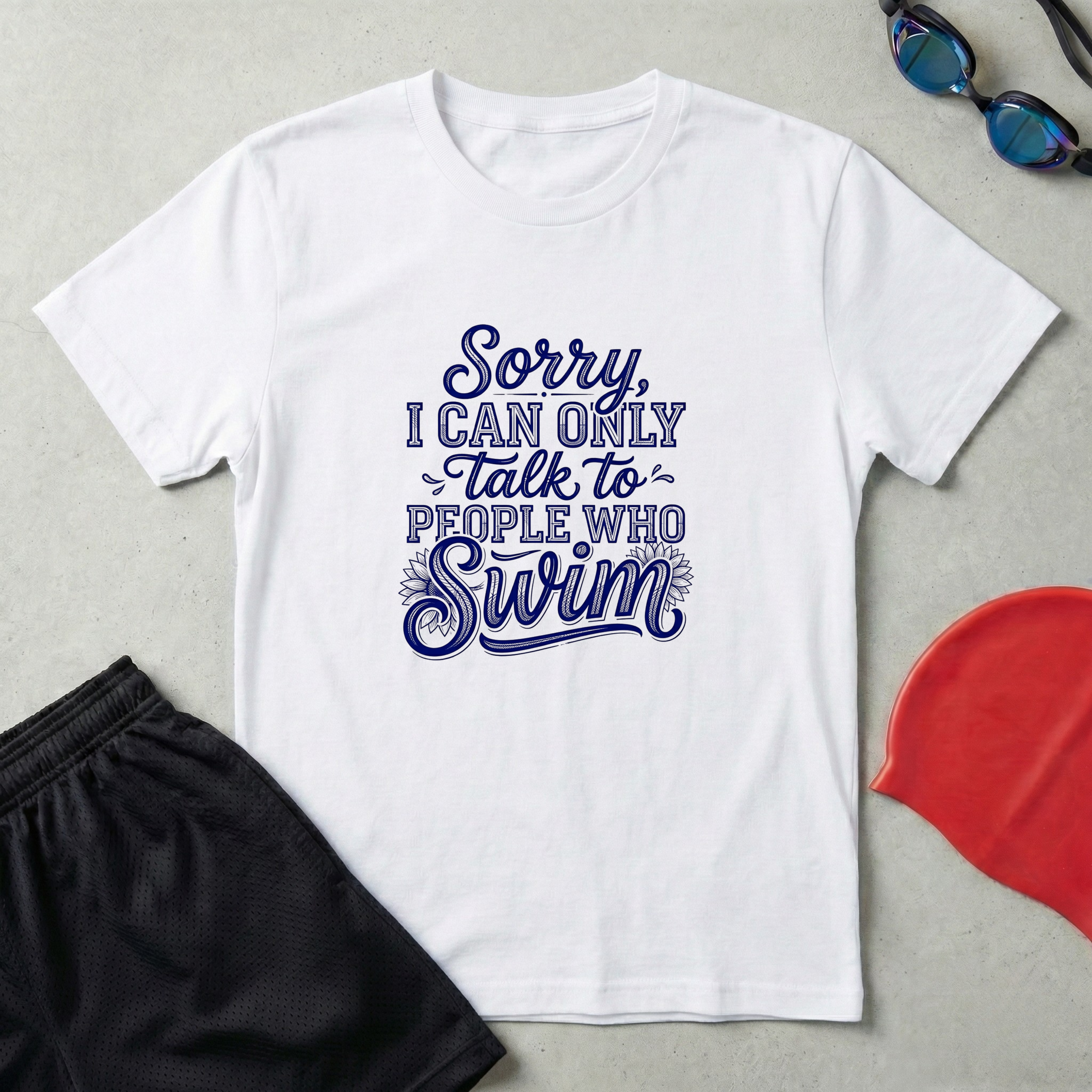 Sorry I Talk Swim T-Shirt